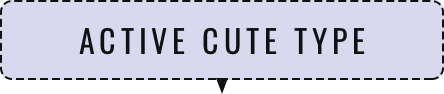 ACTIVE CUTE TYPE